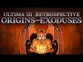 Ultima iii retrospective  origins  exoduses
