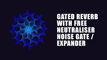 Using the free Neutaliser Noise Gate/Expander for Gated Reverb