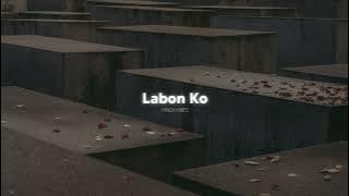 Labon Ko ( Slowed   Reverb )
