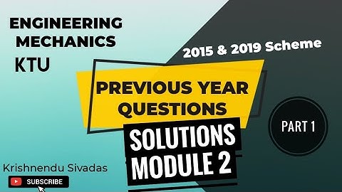 KTU ENGINEERING MECHANICS- PREVIOUS YEAR QUESTIONS SOLVED- MODULE 2