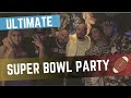 THE ULTIMATE SUPER BOWL PARTY!