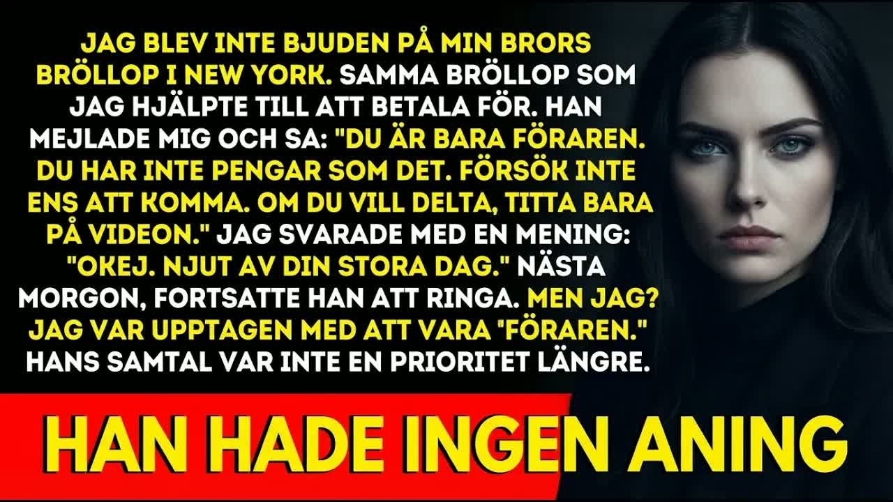 Mejlet från min bror Markus landade när föräldrarna satt några meter bort: 'Det är bättre om du inte kommer. New York är dyrt och ärligt talat, du är bara chauffören.' Jag visade mamma. Hon slöt...