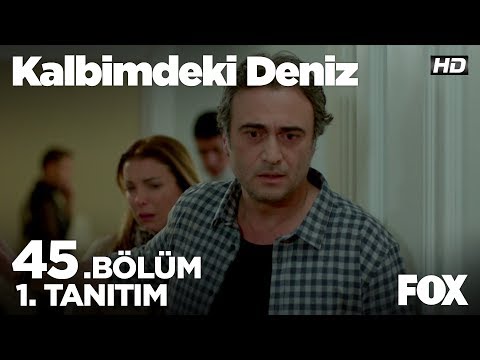 Kalbimdeki Deniz 45. Bölüm 1. Tanıtımı