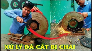 Cách xử lý đá cắt bị chai cắt lâu đứt tổn máy hao điện/ Máy cắt sắt/ Máy cắt cầm tay