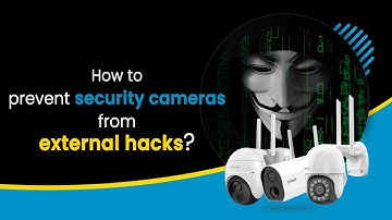 Help Prevent Security Cameras from being hacked? |  ieGeek Security 2023