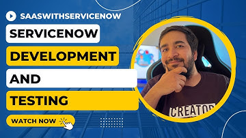 Learn ServiceNow Development and Testing | Create Manual Test Case | Create Automated Test Case