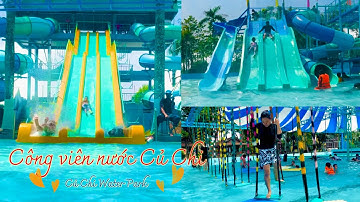 2024 Công viên nước Củ Chi | Cuối tuần đi đâu