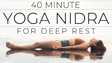 40 Minute Yoga Nidra for Deep Rest