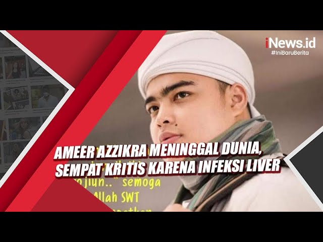 Amir azzikra meninggal dunia