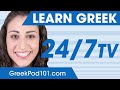 Learn Greek 24/7 with GreekPod101 TV