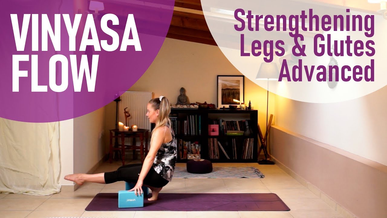 Vinyasa Flow - Γιόγκα για πόδια & γλουτούς- προχωρημένο επίπεδο