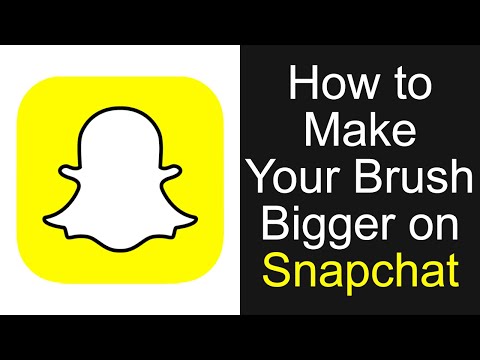 How To Make Your Brush Bigger On Snapchat