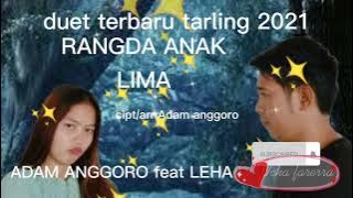 RANGDA ANAK LIMA_-_ADAM ANGGORO feat LEHA ( duet tarling terbaru 2021)