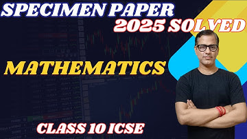 Mathematics Specimen Paper | Mathematics Class 10 ICSE | Mathematics ICSE 2025 | @sirtarunrupani