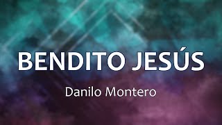 C0096 BENDITO JESÚS - Danilo Montero (Letras) chords