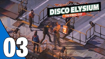 Disco Elysium - The Final Cut (PS5) - PART 3 - HD60 - Full Game - [NO COMMENTARY]