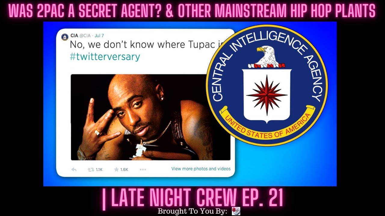 Was 2Pac a Secret Agent? & Other Mainstream Hip Hop Plants! | Late Night Crew Ep. 21