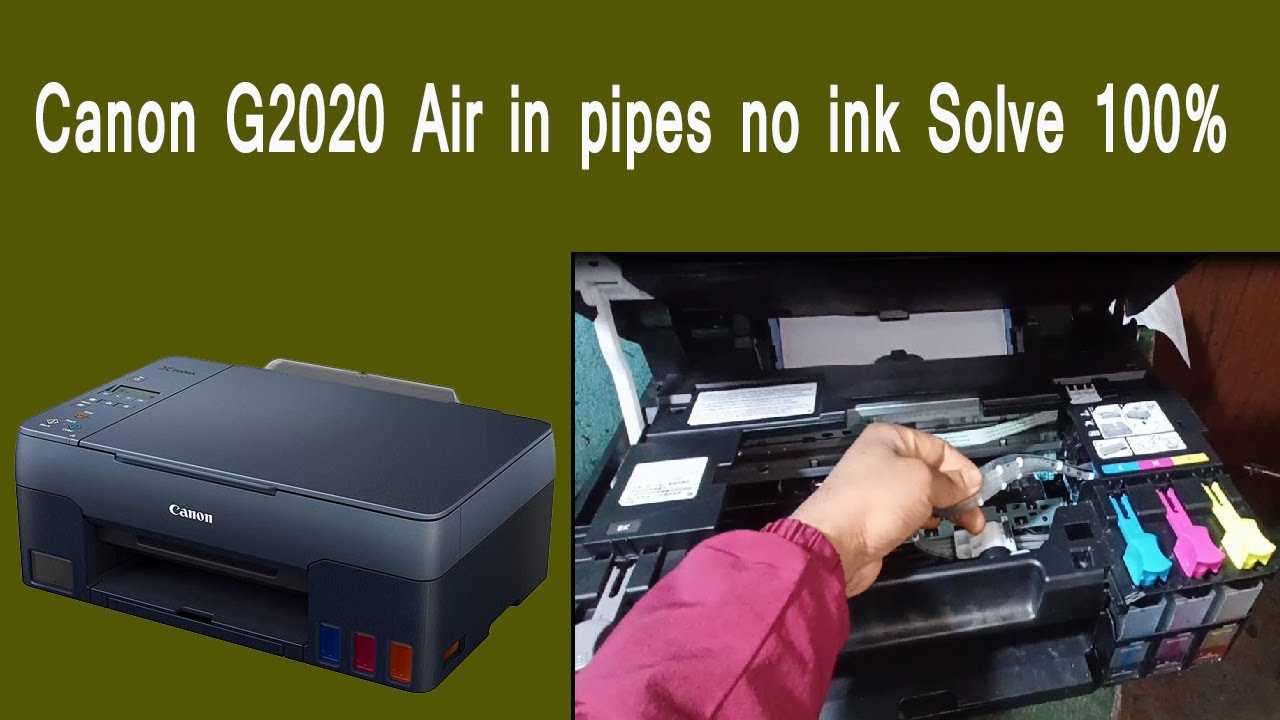 Canon G2020 Air In Pipes No Ink Solve 100 Canon Printer Empty Ink canon-g2020-air-in-pipes-no-ink-solve-100-canon-printer-empty-ink