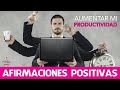 Como AUMENTAR mi PRODUCTIVIDAD 🤑| Afirmaciones POSTIVAS para Ser PRODUCTIVO