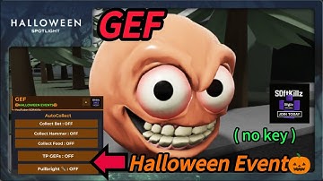 🎃[SPOTLIGHT] - GEF SCRIPT - GEFs TP, AutoCollect, Auto teeth🦷 | (NO KEY!)