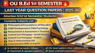 OU B.Ed 1st Semester | Last Year Question Papers 2025–26 (All Subjects – Complete List)