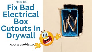 How To Fix Bad Electrical Box Cutouts on Drywall... Not a Problem