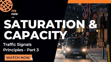 Saturation and Capacity - Traffic Signals Principles - Part 3