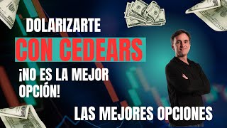 ¡Dolarizarse con Cedears no siempre es la mejor opción!