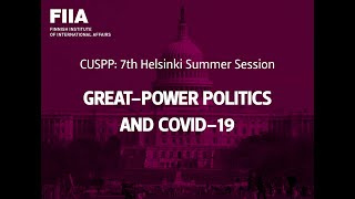 FIIA Webinar: CUSPP: Great Power Politics and Covid 19