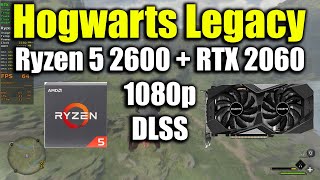 Hogwarts Legacy - Ryzen 5 2600 + RTX 2060