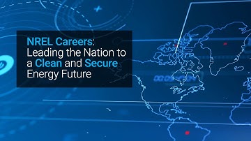 NREL Careers: Leading the Nation to a Clean and Secure Energy Future