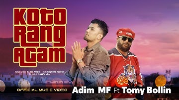 Adim MF ft. Tomy Bollin - Koto Rang Agam (Official Music Video eDm)