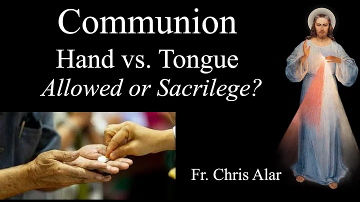 Communion: Hand or Tongue? Allowed or Sacrilege? - Explaining the Faith