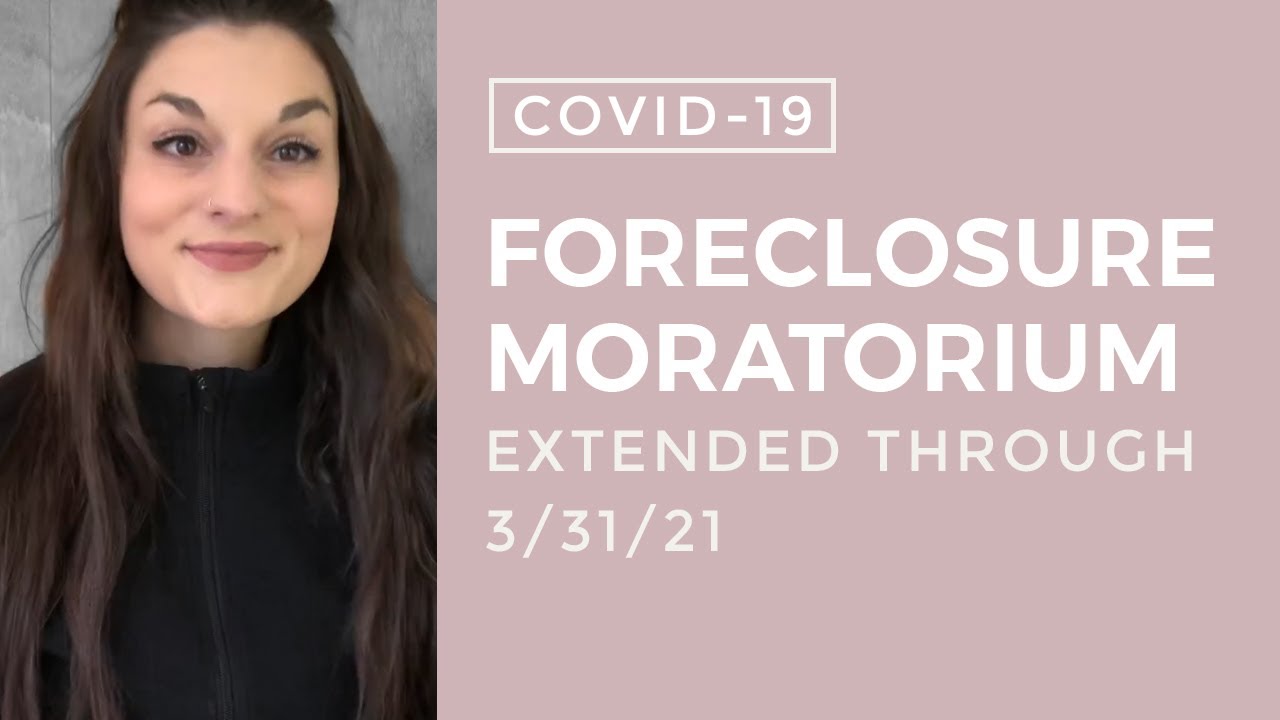 COVID Foreclosure Moratorium EXTENDED until 3/31/2021 (Freddie Mac and