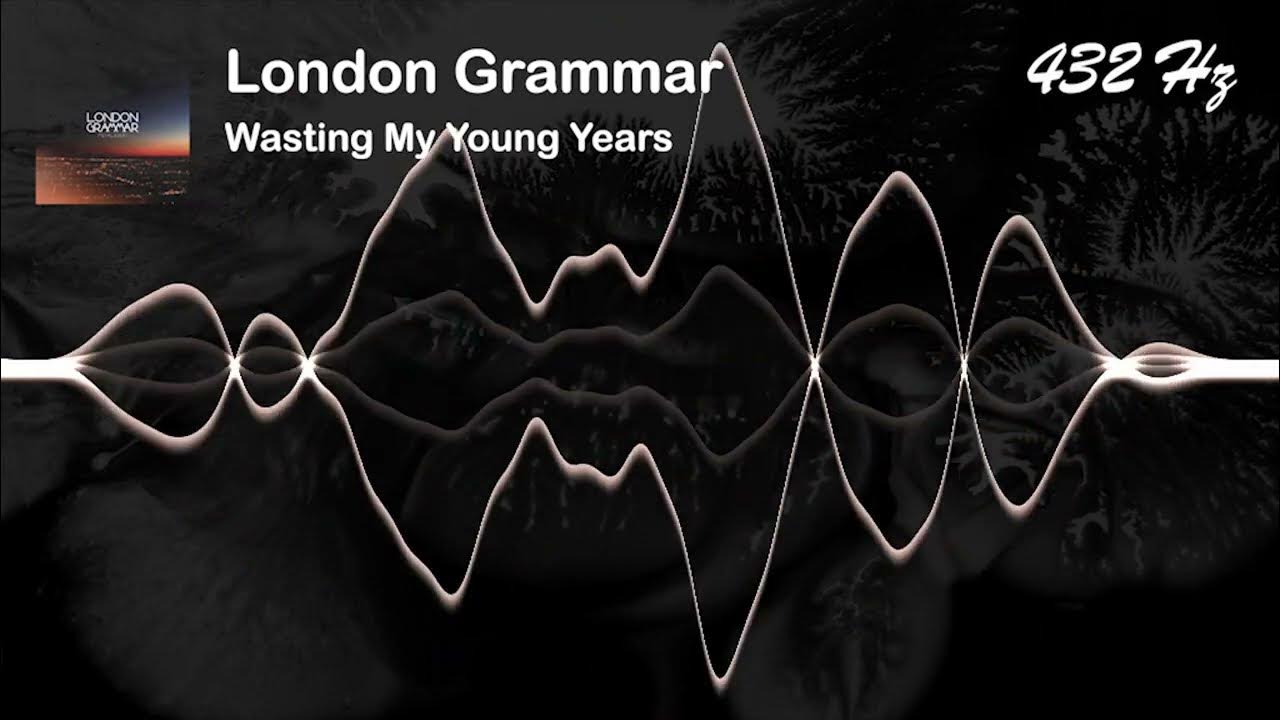London Grammar Wasting My Young Years [432 Hz] YouTube