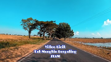 Video Lirik Tak Mungkin Berpaling - SLAM