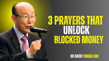 Say These 3 Prayers to Unblock Your Finances and Receive God’s Overflow" Dr David Yonggi Cho