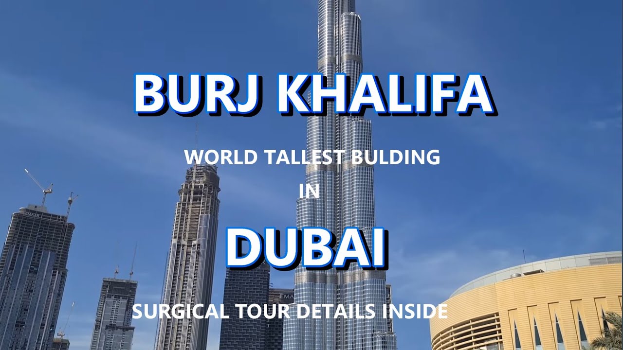 BURJ KHALIFA/DUBAI/TOUR DUBAI/BEST TIME TO VISIT DUBAI/DUBAI TOUR
