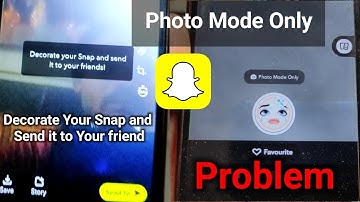 Photo Mode Only in Snapchat Problem | Decorate Your Snap and send it to Your friend