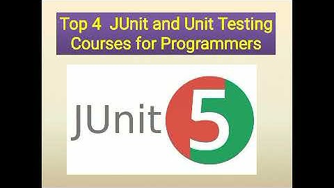 Top 4 JUnit Testing and Unit Testing Courses For Java Programmers