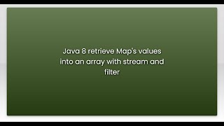 Java 8 retrieve Map's values into an array with stream and filter
