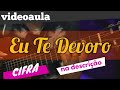 COMO tocar "Eu Te Devoro" - Violão Fácil