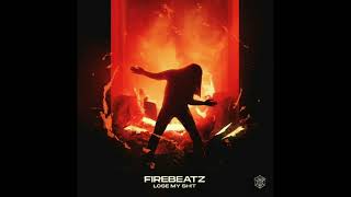  Lose My Sht With Firebeatz  Extended Mix