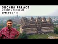 Ep 5 orchha palace history  fresco paintings at palace  bundelkhand palace   madhya pradesh