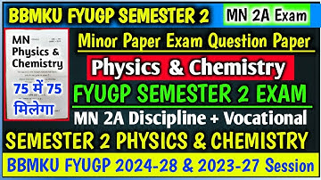 Physics & Chemistry🔥Minor 2A (MN - 2A) Vocational or Discipline Semester 2  Exam Important Questions