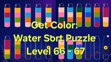 Get Color: Water Sort PuzzleLevel 66 - 67