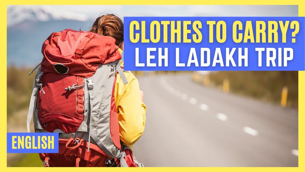 leh ladakh trip things to carry