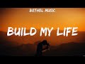 Build My Life - Bethel Music (Lyrics) | WORSHIP MUSIC