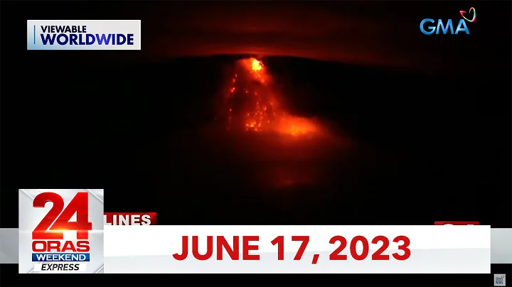 24 Oras Weekend Express: June 17, 2023 [HD]