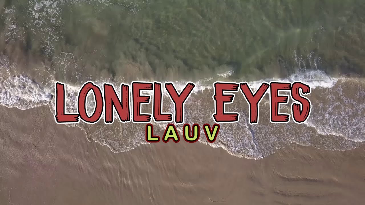 Lauv - Lonely Eyes (Lyrics)